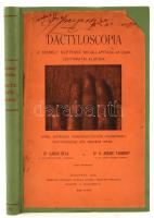 Dr. Gábor Béla-Dr. Arányi Taksony: Dactyloscopia. A személy kilétének megállapítása az újjak lenyomatai alapján. Bírák, ügyészek, rendőrhatóságok, csendőrség, fegyintézetek stb. részére. Bp. 1905. Orsz. Közp. Közs. Nyomda IV+160 l.+8 kihajtható tábla. Későbbi vászon kötésben, az eredeti címlap felhasználásaával, jó állapotban