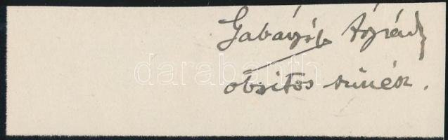 Gabányi Árpád (1855-1915) magyar színész és színműíró, a Nemzeti Színház tagja.  Aláírás kivágáson.