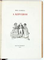 Mrs. Gaskell: A kisváros. Bp., 1959. Magyar Helikon. Sorszámozott, 600 pld. Bibliofil aranyozott, fé...