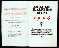 1936 Szegedi kis kalendárium 1936, kiadja a Szegedi Fiatalok Művészeti Kollégiuma, felelős kiadó Szé...