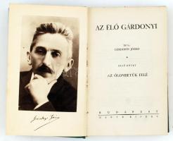Gárdonyi József: AZ élő Gárdonyi I-II. Első kötet: Az ólombetűk felé. Második kötet: Tollal a csilla...