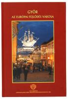 Győr, az európai fejlődés városa. Szerk.: Hancz Gábor, Endrődi Péter. Győr, 2006, Győri Innovációs és Marketing Centrum Kft. Kartonált papírkötésben, jó állapotban.