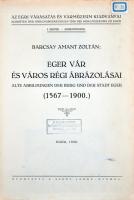 Barcsay Amant Zoltán: Eger vár és város régi ábrázolásai. Alte Abbildungen der Burg und der Stadt Eg...