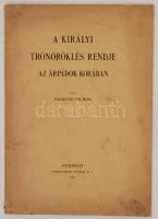 Fraknói Vilmos: A királyi trónöröklés rendje az Árpádok korában. Budapest, 1912, Stephaneum. Kiadói papír kötésben.