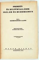 Szimonidesz Lajos: Primitív és kultúrvallások. Iszlám és buddhizmus. Bp., 1931, Dante. Szövegképekke...