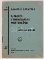 Sági Ernő Miklós: A falusi vendéglátás mestersége. Balatoni Könyvtár. 2. szám. 1934, A M. Kir. Balatoni Intéző Bizottság kiadása. Kiadói papír kötésben.