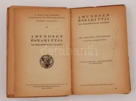 Amundsen, Roald: Amundsen Északi útja. (Az Északnyugati átjáró). A szerző arcképével, műmelléklettel, és térképpel. A hat világrész utazások és fölfedezések. Szerkeszti: Halász Gyula. Budapest, é.n., Világirodalom Könyvkiadóvállalat Weiler és társa. Kissé viseltes félvászon kötésben.