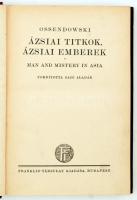 Ossendowski: Ázsiai titkok, ázsiai emberek(Man and mistery in Asia). Fordította Sajó Aladár. Bp., Fr...