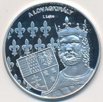 DN. "Nemzetünk nagyjai - A lovagkirály I. Lajos" Ag emlékérem tanúsítvánnyal (10,47g/0.999...