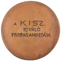 Kiss László (1949-) DN "A KISZ kiváló propagandistája" Br emlékplakett (86,5mm) T:2,2-