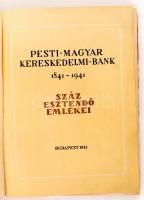 Pesti Magyar Kereskedelmi Bank 1841-1941 - Száz esztendő emlékei. Bp., 1941, Pesti Magyar Kereskedel...