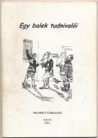 Hoksa-Simon-Szűcs: Egy balek tudnivalói. Második átdolgozott kiadás. Sopron, Selmeci Társaság. Kiadói papírkötés, jó állapotban.