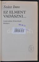 Szász Imre: Ez elment vadászni... Budapest, 1984, Szépirodalmi Könyvkiadó. Sok képpel illusztrált ki...