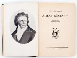 Gál György Sándor: A zene története. 19 képtáblával és szövegközötti képekkel. Bp., 1937, Dante. Kia...