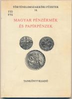 Fux Kornél - Hölgyéné Angelotti Zsuzsanna: Magyar pénzérmék és papírpénzek. (Történelemszakköri Füzetek 14.) cop. 1987.