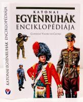 Consuelo Valero de Castro: Katonai eyenruhák enciklopédiája. 2011, Ventus Libro Kiadó. Kiadói kartonált kötés, védőborítóval, jó állapotban.