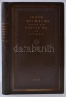Index horti botanici universitatis Hungaricae qua Pestini est 1788 Hasonmás kiadás aranyozott egészbőr kötésben, kihajtható illusztrációkkal, kísérő tanulmánnyal, szép állapotban.