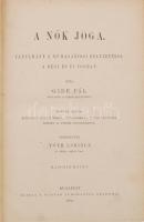 Gide Pál: A nők joga. Tanulmány a nő magánjogi helyzetéről a régi és új jogban. Második kötet. Budap...