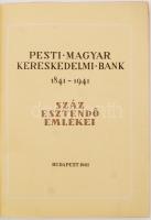 Pesti Magyar Kereskedelmi Bank 1841-1941 - Száz esztendő emlékei. Bp., 1941, Pesti Magyar Kereskedel...