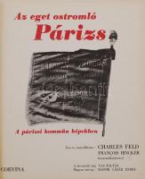Feld, Charles, Hincker Fracois: Az eget ostromló Párizs. Budapest, 1971, Corvina. Modern műbőr kötés...
