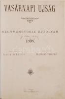 1989 Vasárnapi Ujság. Negyvenötödik évfolyam. 1898. Összes kiadványa regénytárral együtt. Felelős sz...