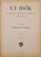 1915 Uj idők. Szépirodalmi művészeti és társadalmi képes hetilap. Szerkeszti: Herczeg Ferenc. 1915 I...
