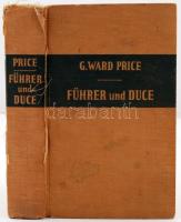 G. Ward, Price: Führer und Duce wie ich sie kenne. Berlin, 1939, Holle& CO. Kissé viseltes, kiadói egészvászon kötésben.