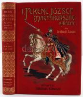 Márki Sándor: I. Ferenc József Magyarország királya. Bp., 1907, Franklin.  102 egészoldalas és szövegközti képpel. Kiadói, festett, aranyozott, dombornyomásos vászonkötésben. Szép példány.