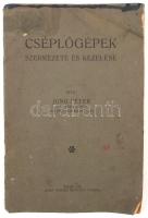 Jung Péter: Cséplőgépek szerkezete és kezelése. Szeged, 1923, "Mars" Grafikai Intézet. Kiadói papír kötésben.