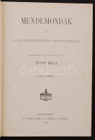 Tóth Béla: Mendemondák. A világtörténet furcsaságai. Gyűjtötte és magyarázza - - Négy képpel. Budapest, 1896, Athenaeum. Kiadói egészvászon kötésben.