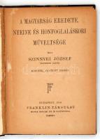 Szinnyei József: A magyarság eredete, nyelve és honfoglaláskori műveltsége. Budapest, 1919, Franklin. Félvászon kötésben.