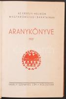 Az Erdélyi Helikon Magyarországi Barátainak aranykönyve 1937. Kolozsvár, Erdélyi Szépmíves Céh. Kiad...