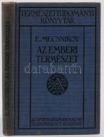 Mecsnikov E.: Az emberi természet. Tanulmányok. Budapest, 1913, Athenaeum. Kiadói egészvászon kötésb...