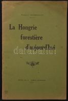 Worschitz, Frédéric: La Hongrie  forestiére d' aujourd'hui. 1931, Édition de la "Scie...