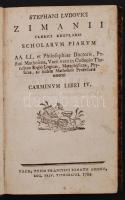 Stephani Ludovici: Zimanii clerici regularis scholarum piarum. Carminum libri IV. Vacii, 1784, Francisci Ignatii Ambro. Félvászon kötésben.