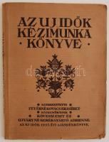 1935 Nyár. Az uj idők kézimunka könyve. Szerkesztette: Feyérné Kovács Erzsébet