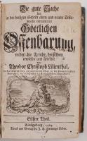 Die gute Sache der heiligen Schrift alten und neuen Testaments enthaltenen Göttlichen Öffenbarung. 1...