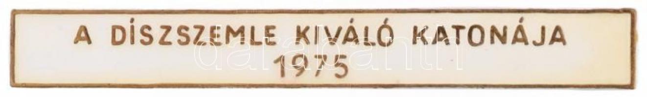 1975. " A Díszszemle Kiváló Katonája" zománcozott tombak jelvény (11x81mm) T:2