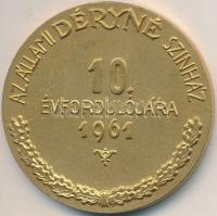 Iván István (1905-1968) 1961. "Az Állami Déryné Színház 10. évfordulójára" aranyozott Br e...