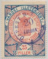 1907. 25f "Városi illetékjegy - Pest-Pilis-Solt-Kiskun Vármegye Újpest R.T. Város" "Újpest R.T. Város 20 Korona" felülbélyegzéssel T:I