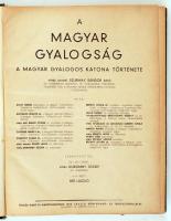 A magyar gyalogság. A magyar gyalogos katona története. Vitéz uzsoki Szurmay Sándor báró előszavával...