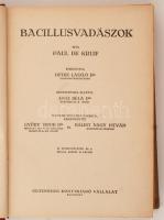 Paul de Kruif: Bacilusvadászok. Fordította: Detre László. 50 műmelléklet és 73 szövegközi kép. Budap...
