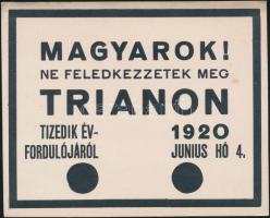 cca 1930 "Magyarok! Ne feledkezzetek meg Trianon tizedik évfordulójáról" feliratú nyomtatvány, 15x12 cm