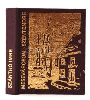 Szánthó Imre: Mesevárosom Szentendre. Bp., 1980. Minikönyv, benne sok linómetszettel. Díszes műbőr kötésben, jó állapotban.