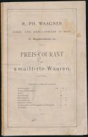 cca 1880-1890 R. Ph. Waagner Eisen- und Emaillirwerk in Wien, Preis-Courant über emaillirte Waaren (zomácozott áruk katalógusa ábrákkal és árakkal), 21p