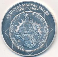 DN "A magyar nemzet pénzérméi - Az utolsó magyar tallér 1835-1848" Ag emlékérem tanúsítvánnyal (10,37g/0,999/35mm) T:PP