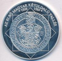 DN "A magyar nemzet pénzérméi - Az első magyar kétoldalú tallér 1526-1564" Ag emlékérem ta...