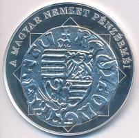 DN "A magyar nemzet pénzérméi - Négyelt címer magyar pénzen 1387-1437" Ag emlékérem tanúsítvánnyal (10,37g/0,999/35mm) T:PP