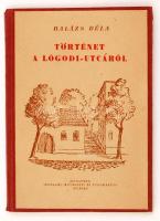 Balázs Béla: Történet a Lógodi-utcáról a tavaszról, a halálról és a messzeségről. Budapest, é.n., Irodalmi, Művészeti és Tudományos Intézet. Illusztrált kiadói papír kötésben. Szép állapotban.