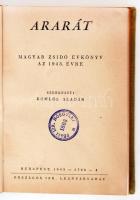 1943 Ararát Magyar Zsidó évkönyv az 1943 évre szerkeszti Komlós Aladár. Budapest, Országos Izr. Leányárvaház. Félvászon kötésben, szép állapotban.